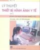 Ebook Lý thuyết thiết bị hình ảnh y tế - Tập 2: Máy siêu âm - KS. Lê Tiến Khoan (chủ biên)