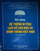 Ebook Hệ thống di tích lịch sử văn hóa và danh thắng Việt Nam: Phần 2