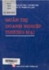 Giáo trình Quản trị doanh nghiệp thương mại: Phần 1