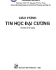 Giáo trình Tin học đại cương (Tái bản năm 2020): Phần 1 - PGS.TS. Nguyễn Thị Thu Thủy (Chủ biên)