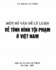 Ebook Một số vấn đề lý luận về tình hình tội phạm ở Việt Nam: Phần 1