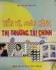 Ebook Tiền tệ, ngân hàng và thị trường tài chính: Phần 3