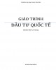 Giáo trình Đầu tư quốc tế: Phần 1