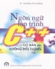 Ebook Ngôn ngữ lập trình C++ từ cơ bản đến hướng đối tượng: Phần 2