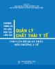 Ebook Chương trình và tài liệu đào tạo liên tục quản lý chất thải y tế cho cán bộ quan trắc môi trường y tế: Phần 2