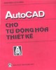 Ebook AutoCAD cho tự động hóa thiết kế: Phần 1