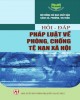 Ebook Hỏi - đáp pháp luật về phòng, chống tệ nạn xã hội: Phần 2