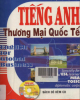 Ebook Tiếng Anh thương mại quốc tế: Phần 1