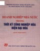 Ebook Doanh nghiệp nhà nước trong thời kỳ công nghiệp hóa hiện đại hóa (Sách tham khảo): Phần 2 - TS. Phan Đăng Tuất