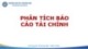 Bài giảng Phân tích báo cáo tài chính - Chương 1: Tổng quan về báo cáo tài chính và phân tích báo cáo tài chính