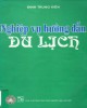 Giáo trình Nghiệp vụ hướng dẫn du lịch (In lần thứ 5): Phần 1 - Đinh Trung Kiên