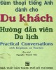 Ebook Đàm thoại tiếng Anh dành cho du khách và hướng dẫn viên du lịch (Practical conversations with emphasis on tourism): Phần 2