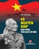 Ebook Võ Nguyên Giáp - Danh tướng thời đại Hồ Chí Minh: Phần 1