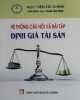 Ebook Hệ thống câu hỏi và bài tập Định giá tài sản - ThS. Phạm Văn Bình (Chủ biên)