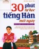 Ebook 30 phút tự học tiếng Hàn mỗi ngày: Phần 1