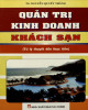 Giáo trình Quản trị kinh doanh khách sạn (từ lý thuyết đến thực tế): Phần 1 - TS. Nguyễn Quyết Thắng