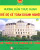 Ebook Hướng dẫn thực hành chế độ kế toán doanh nghiệp (Quyển số 1: Hệ thống tài khoản kế toán): Phần 2