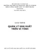 Giáo trình Quản lý sản xuất trên vi tính: Phần 2