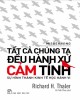 Ebook Tất cả chúng ta đều hành xử cảm tính: Sự hình thành kinh tế học hành vi - Phần 2