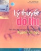 Ebook Lý thuyết đồ thị: Phần 2 – PGS. Nguyễn Cam, PTS. Chu Đức Khánh