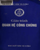 Giáo trình Quan hệ công chúng: Phần 1