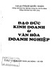 Ebook Đạo đức kinh doanh và văn hóa doanh nghiệp: Phần 2