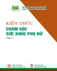 Ebook Kiến thức chăm sóc sức khỏe phụ nữ (Tập 1): Phần 2