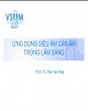 Ứng dụng siêu âm cản âm trong lâm sàng - PGS.TS. Trần Văn Riệp