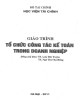 Giáo trình Tổ chức công tác kế toán trong doanh nghiệp: Phần 2 - TS. Lưu Đức Tuyên