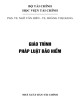 Giáo trình Pháp luật bảo hiểm: Phần 1 - PGS. TS Ngô Văn Hiền